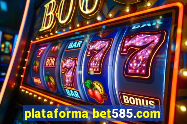 plataforma bet585.com